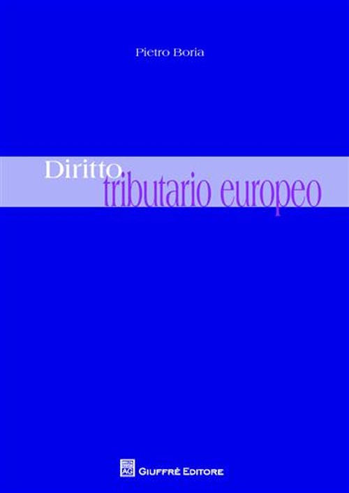 Copertina di Diritto Tributario Europeo, scritto da Pietro Boria