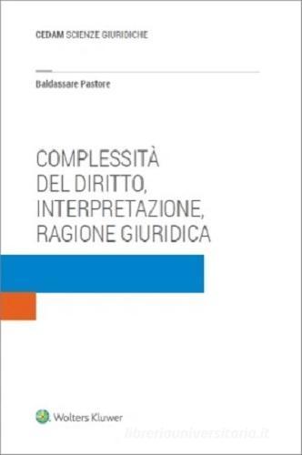 Copertina di Complessità del diritto, interpretazione, ragione giuridica, scritto da Baldassare Pastore