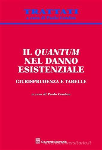 Copertina di Il quantum nel danno esistenziale, scritto da Paolo Cendon