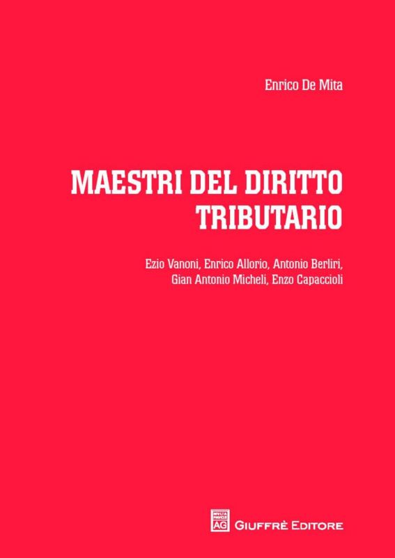 Copertina di Maestri del Diritto Tributario, scritto da Enrico De Mita