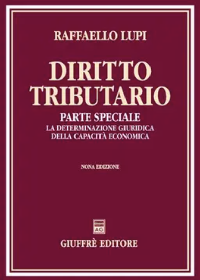 Copertina di Diritto tributario. Parte speciale. La determinazione giuridica della capacità economica (9ª edizione), scritto da Raffaello Lupi
